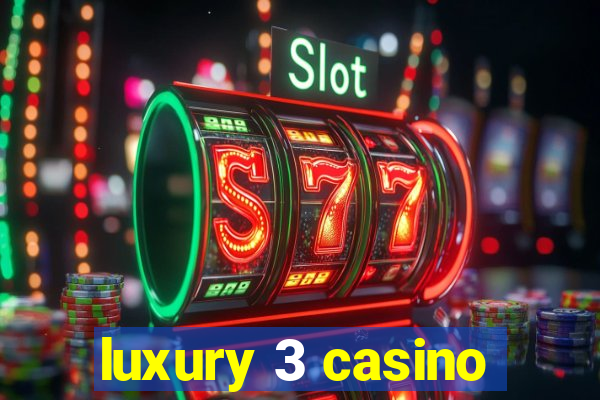 luxury 3 casino